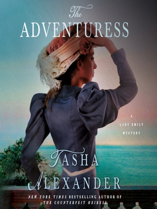 Title details for The Adventuress by Tasha Alexander - Wait list